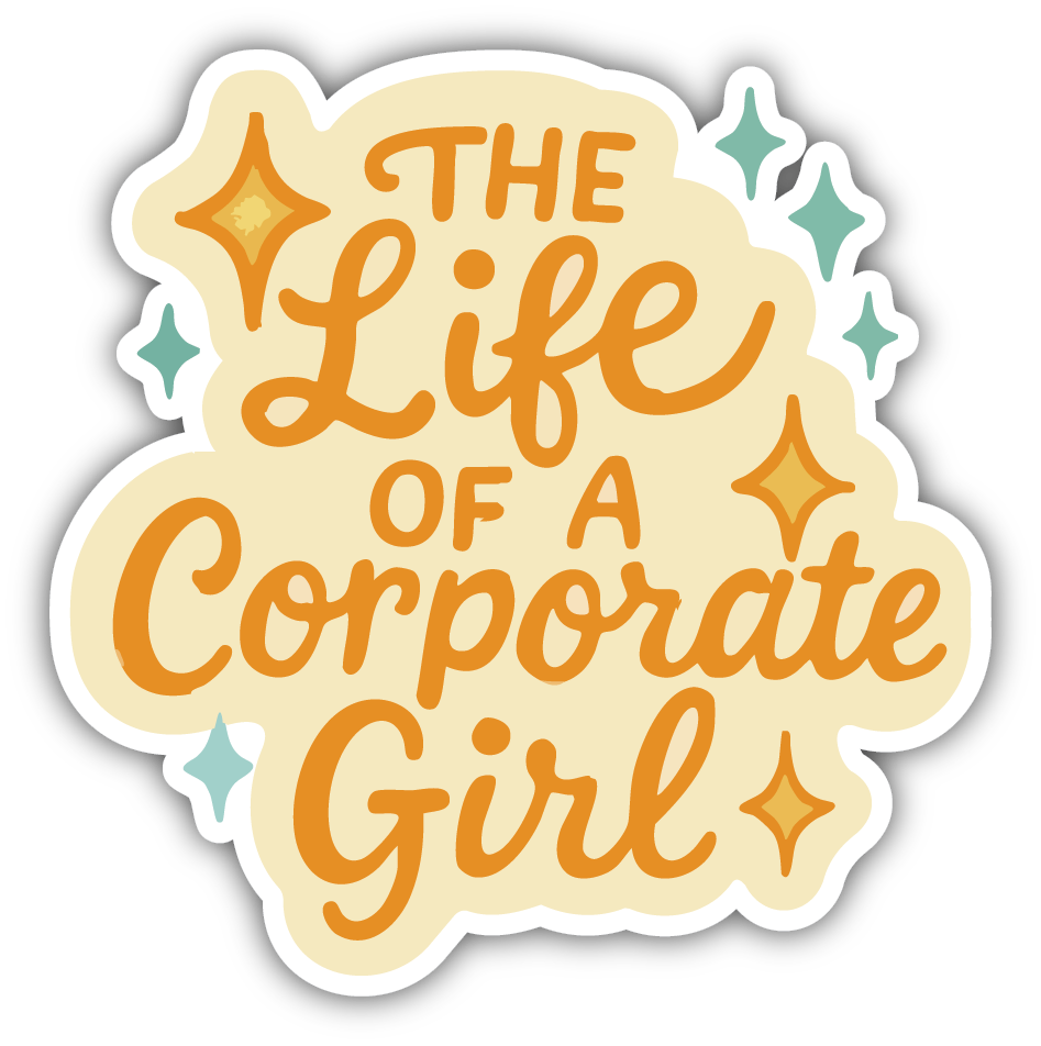 Sticker: The Life of a Corporate Girl - Pack of 24