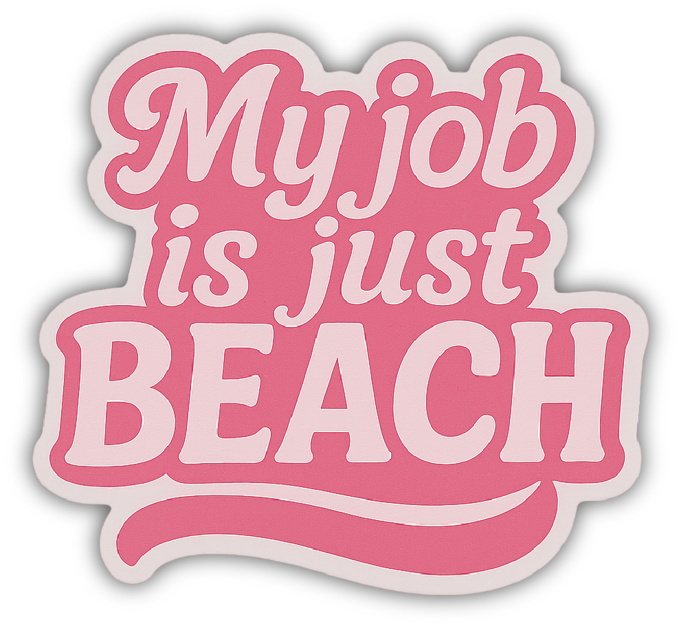 Sticker: My Job is just Beach - Pack of 24