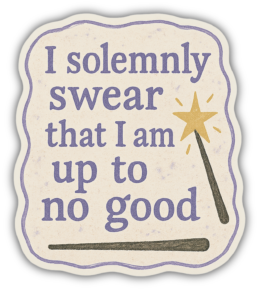 Sticker: I Solemnly Swear That I am up to no Good - Pack of 24