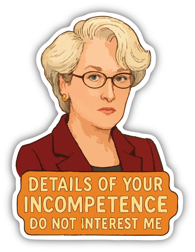 Sticker: Details of your Incompetence do not Interest Me - Pack of 24