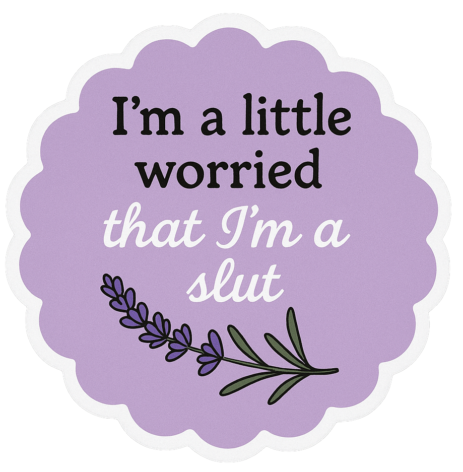 Sticker: I'm a Little Worried that I'm a Slut - Pack of 24