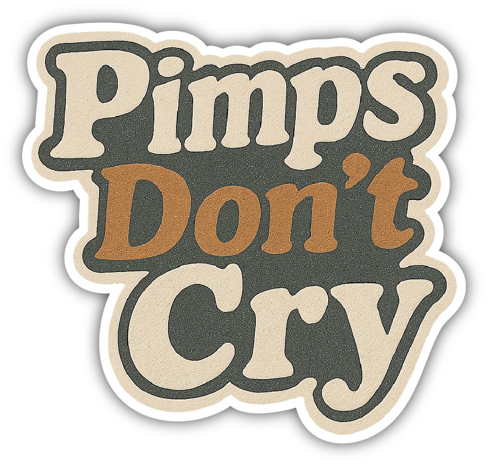 Sticker: Pimps Don't Cry - Pack of 24