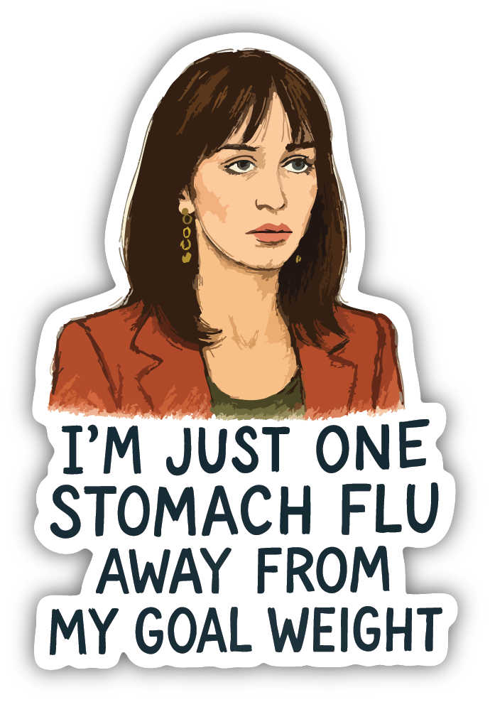 Sticker: I'm Just One Stomach Flu Away from My Goal Weight - Pack of 24