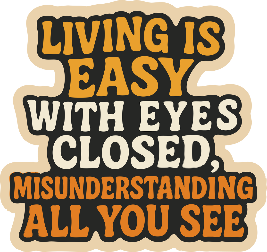 Sticker: Living is Easy with Eyes Closed - Pack of 24