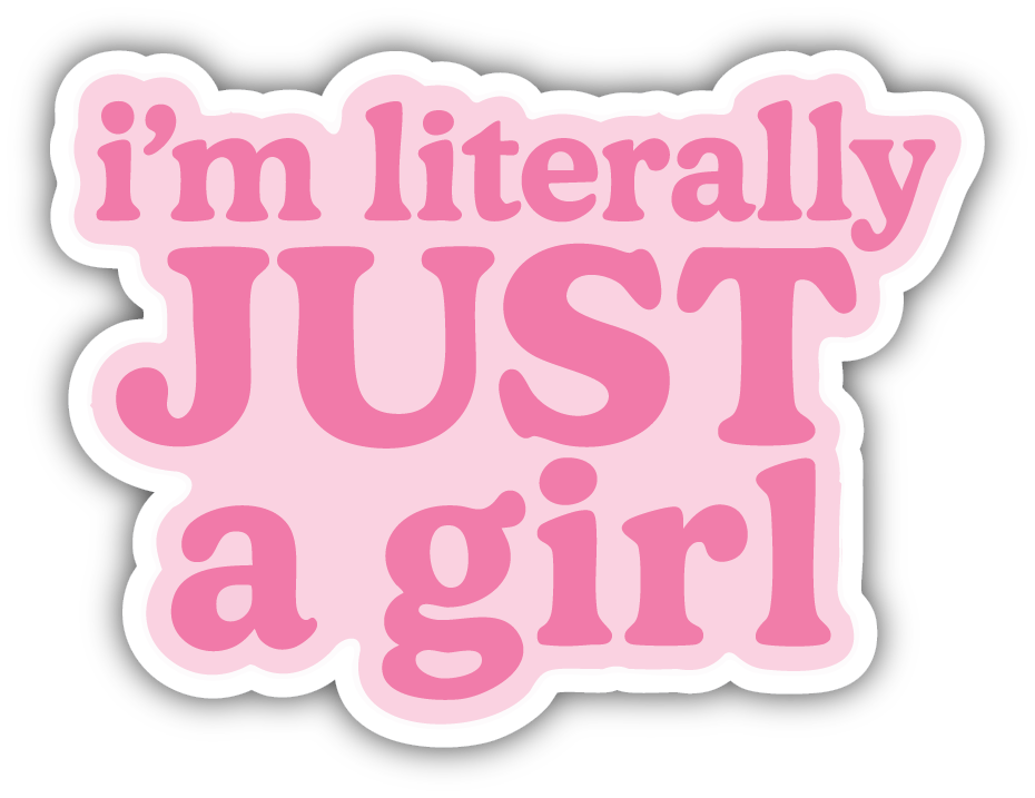 Sticker: I'm Literally Just a Girl - Pack of 24