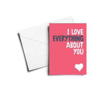 Greeting Card: I Love Everything About You - Pack of 6