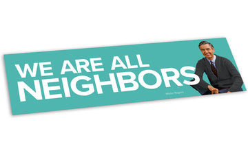 Bumper Sticker: Mister Rogers, "We Are All Neighbors" - Pack of 6