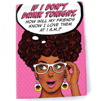 Magnet: Pop Life, If I Don't Drink Tonight How Will My Friends Know - Pack of 6