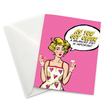Greeting Card: Pop Life, As You Get Older a Balanced Diet is Important - Pack of 6