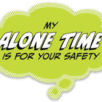 Sticker: Pop Life, My Alone Time is for Your Safety - Pack of 6