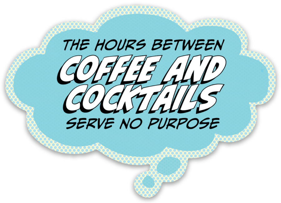 Sticker: Pop Life, The Hours Between Coffee and Cocktails Serve No Purpose - Pack of 6