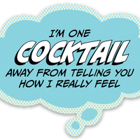 Sticker: Pop Life, I'm One Cocktail Away from Telling You How I Really Feel - Pack of 6