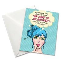 Greeting Card: Pop Life, Remember it’s Okay to Think my Baby is an Asshole - Pack of 6