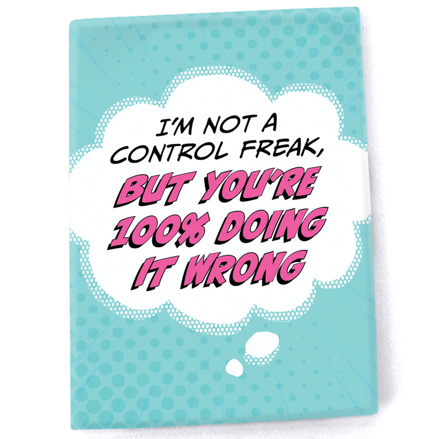 Magnet: Pop Life, I'm not a Control Freak, But You're 100% Doing it Wrong - Pack of 6