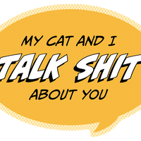 Sticker: Pop Life, My Cat and I Talk Shit About You - Pack of 6