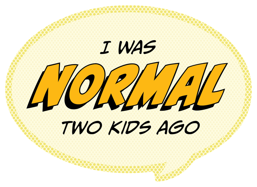 Sticker: Pop Life, I was Normal Two Kids Ago - Pack of 6
