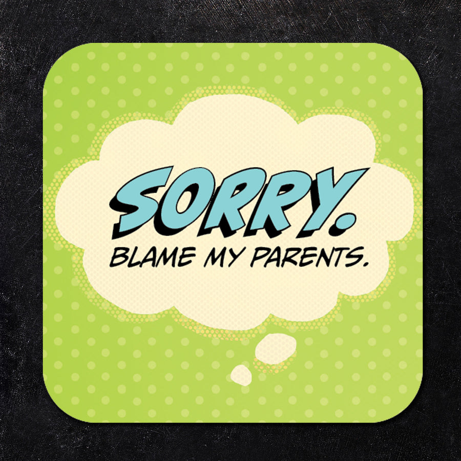 Coaster: Pop Life, Sorry. Blame my Parents. - Pack of 6