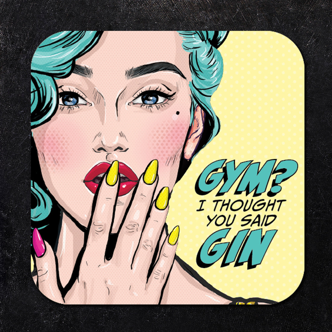 Coaster: Pop Life, Gym? I Thought you Said Gin - Pack of 6