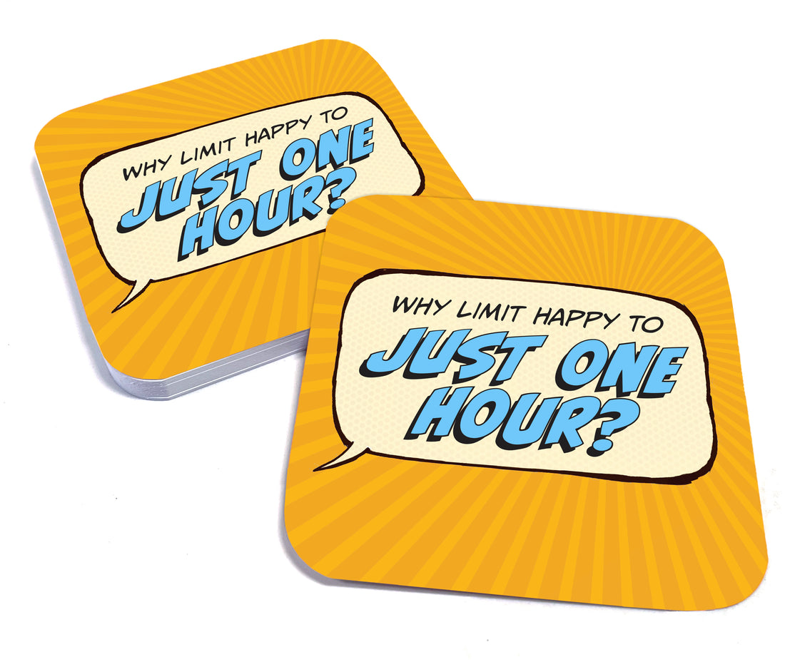Coaster: Pop Life, Why Limit Happy to Just One Hour? - Pack of 6