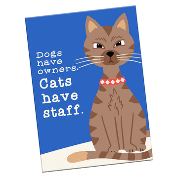 Magnet: Pets "Dogs Have Owners, Cats Have Staff" - Pack of 6