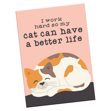 Magnet: Pets "I Work Hard So My Cat Can Have a Better Life" - Pack of 6