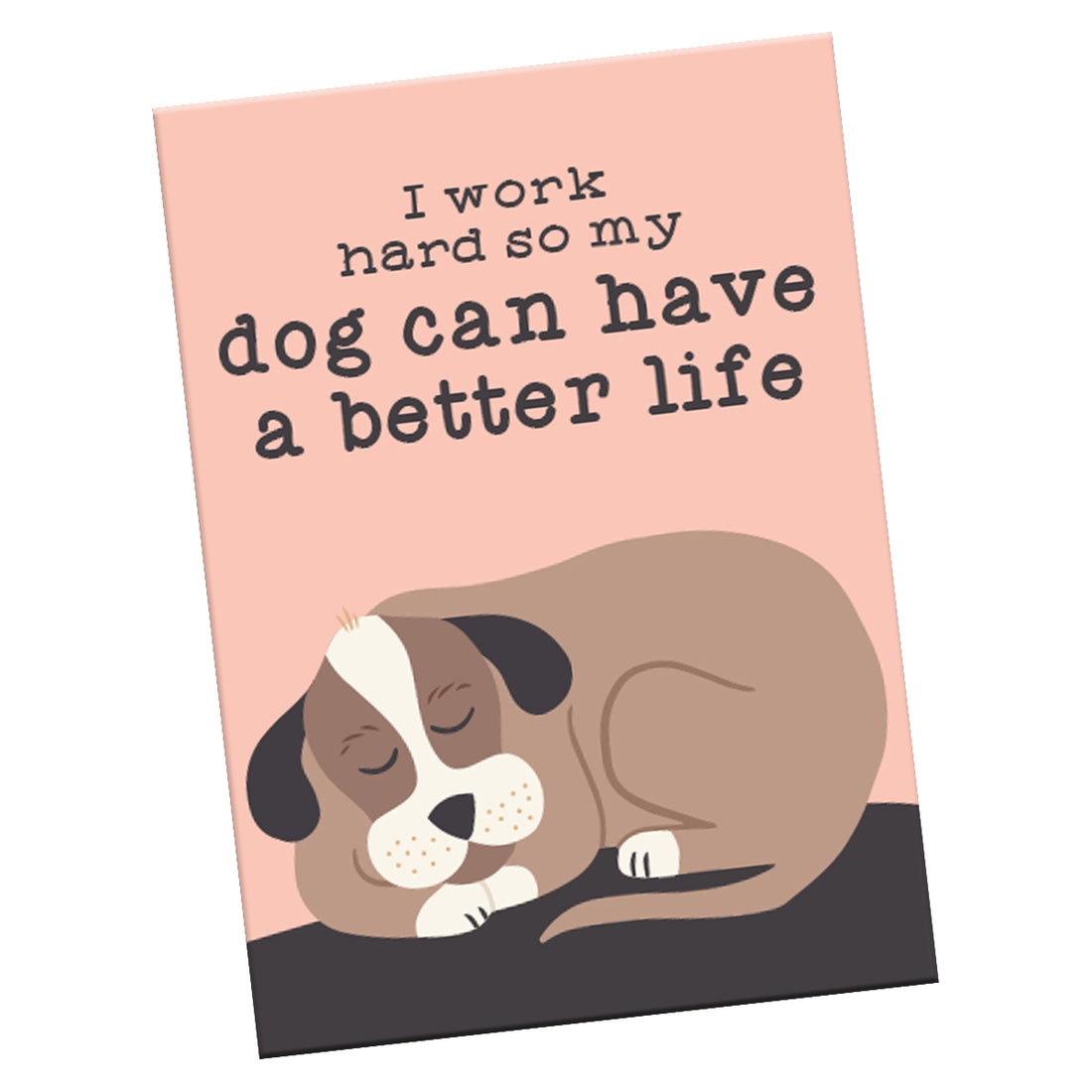 Magnet: Pets "I Work Hard So My Dog Can Have a Better Life" - Pack of 6