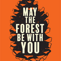 May the Forest Be With You [Design 12]