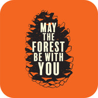 May the Forest Be With You [Design 12]
