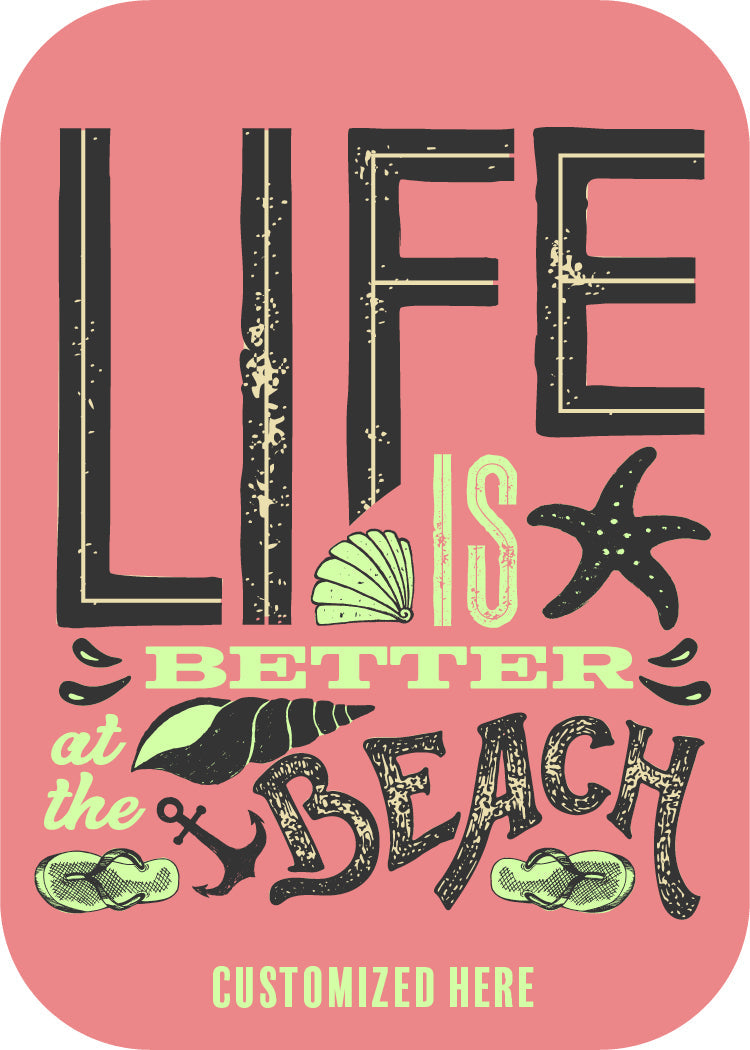 Life is Better at the Beach (Pink w/ Shells) [Design 13]