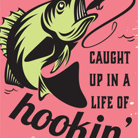 Caught Up in a Life of Hookin' [Design 22]