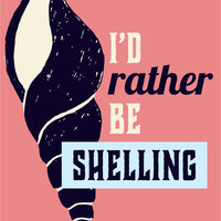 Rather Be Shelling [Design 29]