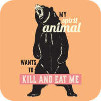 My Spirit Animal Wants to Kill and Eat Me [Design 36]