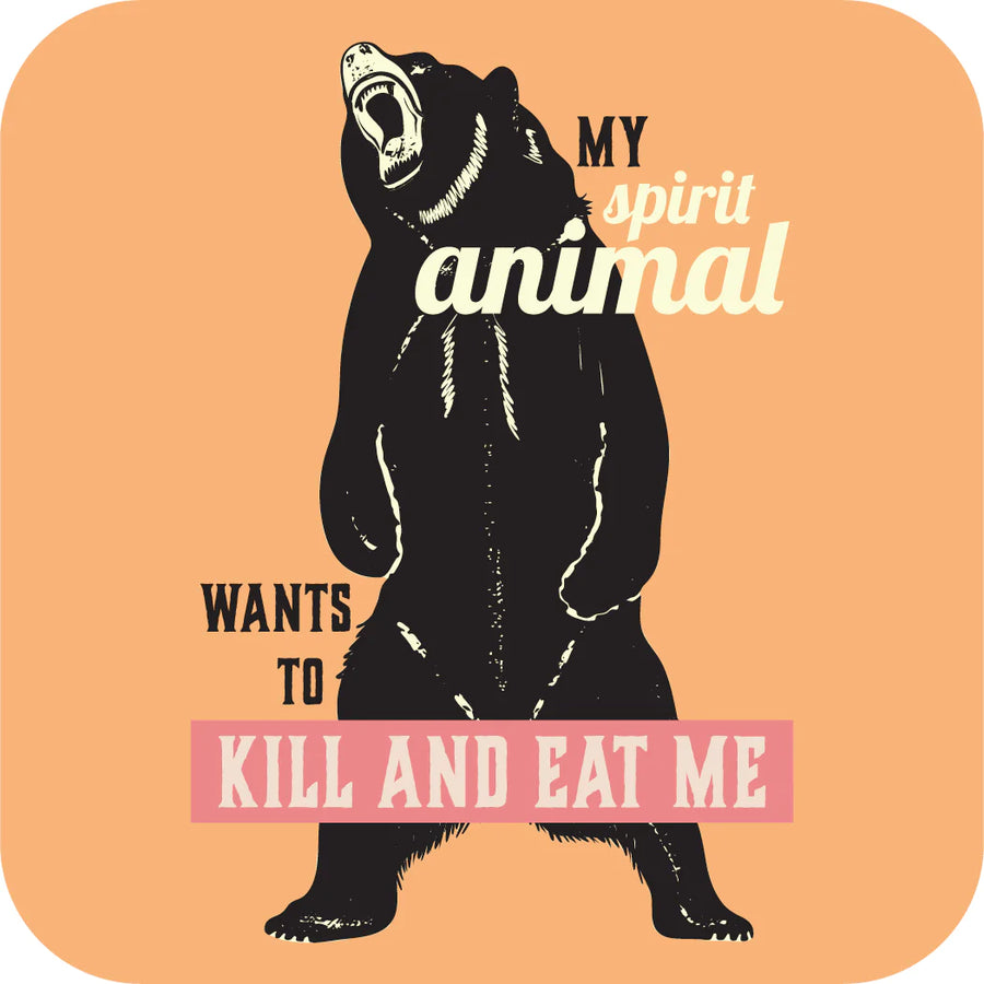 My Spirit Animal Wants to Kill and Eat Me [Design 36]