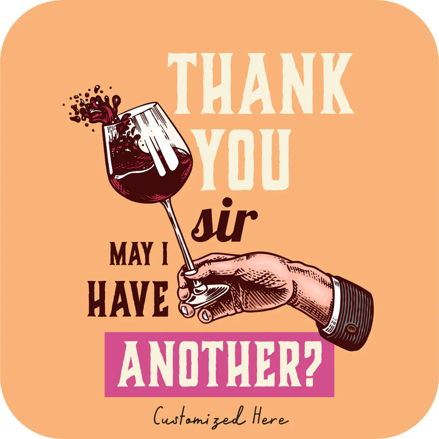 Thank You Sir May I Have Another? [Design 39]
