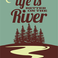Life is Better on the River (Pistachio) [Design 3]
