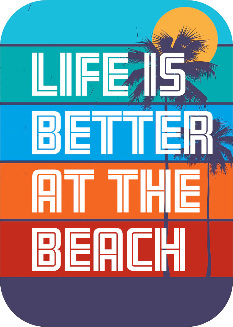 Life is Better at the Beach (Striped) [Design 43]