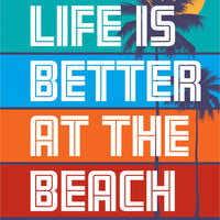 Life is Better at the Beach (Striped) [Design 43]