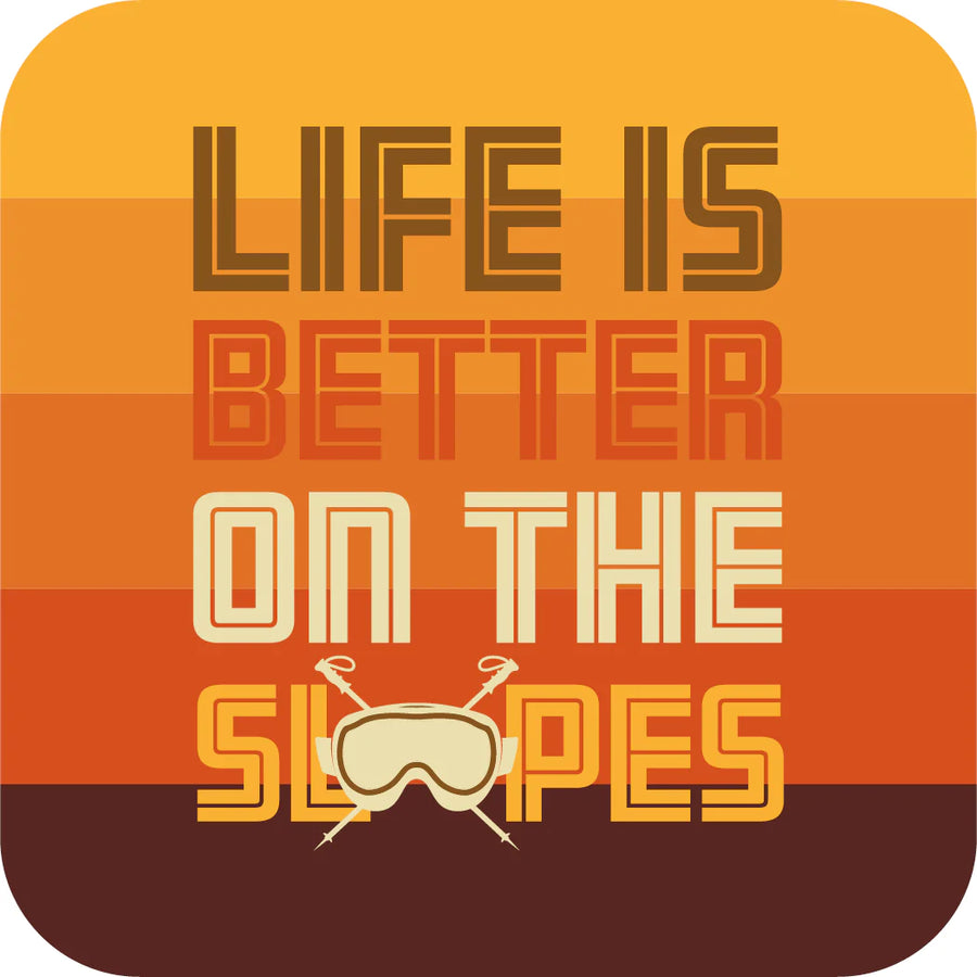 Life is Better on the Slopes [Design 46]