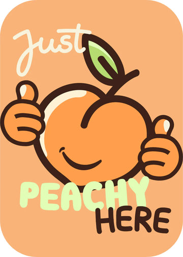 Just Peachy Here [Design 50]