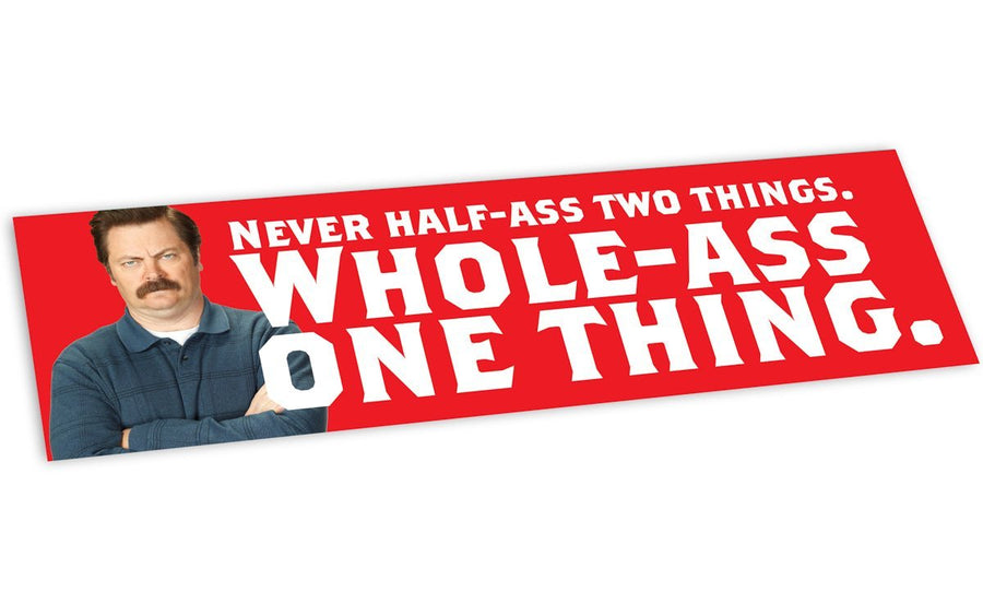 Bumper Sticker: Ron Swanson Whole Ass One Thing - Pack of 6