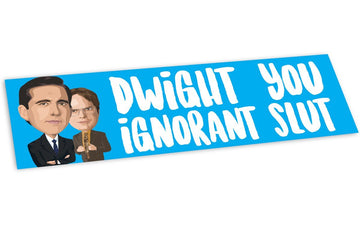 Bumper Sticker: Dwight You Ignorant Slut - Pack of 6