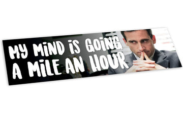 Bumper Sticker: My Mind is Going a Mile an Hour - Pack of 6